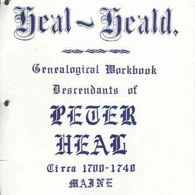 Heal - Heald Genealogical Workbook