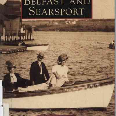 Images of America Belfast and Searsport