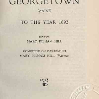 Vital Records of Georgetown Maine to the year 1892. Volume 1.