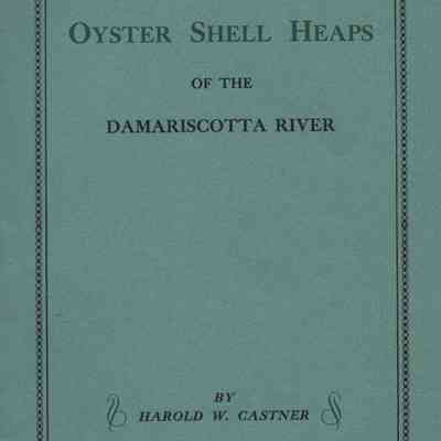 A Story of the Mystifying, Prehistoric Oyster Shell Heaps of the Damariscotta River