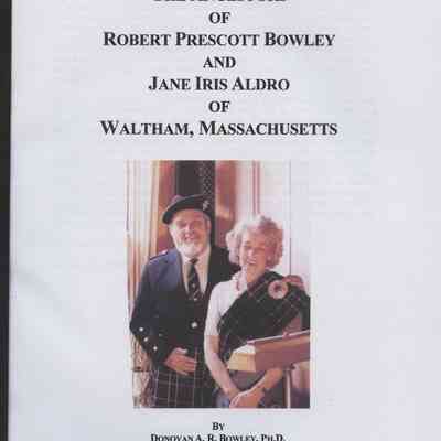 Ancestors of Robert Prescott Bowley and Jane Iris Aldro of Waltham, Massachusetts