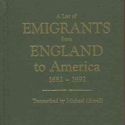 A List of Emigrants from England to America 1682-1692