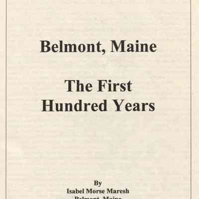 Belmont, Maine: The First Hundred Years