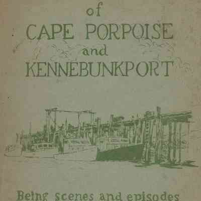 Chronicles of Cape Porpoise and Kennebunkport