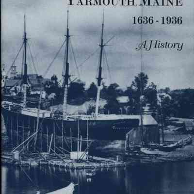 Ancient North Yarmouth and Yarmouth, Maine, 1636-1936 : a history