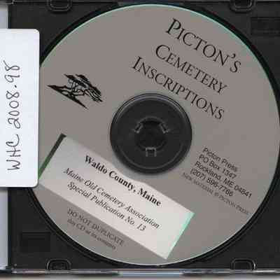 Maine Cemetery Inscriptions, Waldo County, Maine from the Maine Old Cemetery Association Special Pub. No. 13, Edition No. 1: Series 1, 2 and 3.