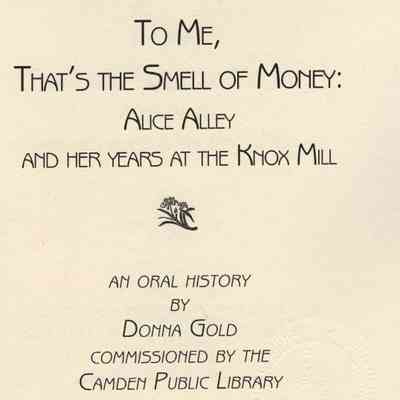 To Me, that's the Smell of Money: Alice Alley and her years at the Knox Mill