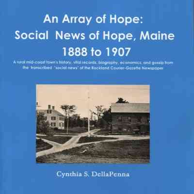 An Array of Hope: Social News of Hope, Maine 1888 to 1907