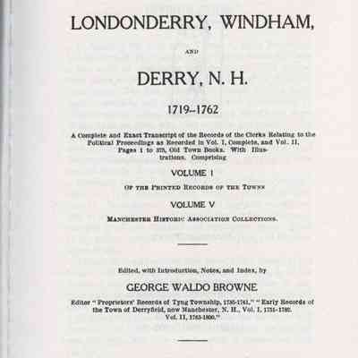 Early Records of Londonderry, Windham, and Derry, N.H. 1719-1762