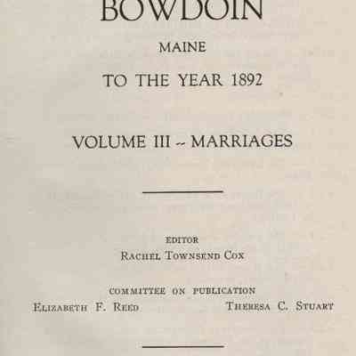Vital Records of Bowdoin Maine to the year 1892. Volume 3 - Marriages.