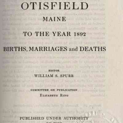 Vital Records of Otisfield, Maine to the year 1892: Births, marriages and deaths.