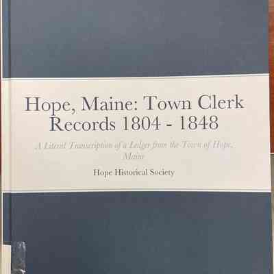 Hope, Maine: Town Clerk Records 1804 - 1848