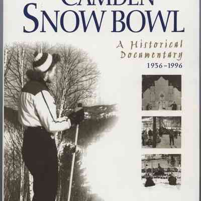 The Camden Snow Bowl: a Historical Documentary 1936-1996