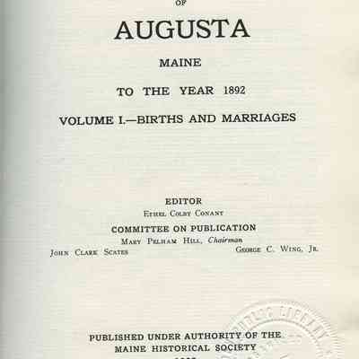 Vital Records of Augusta, Maine to the year 1892.