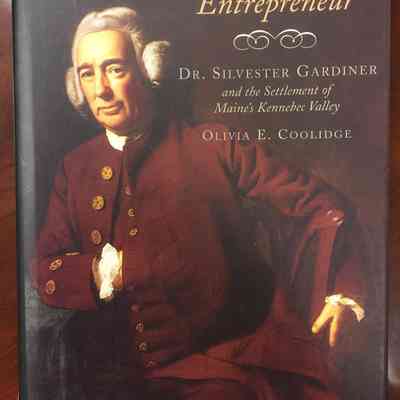 Colonial Entrepreneur: Dr. Silvester Gardiner and the Settlement of Maine's Kennebec Valley