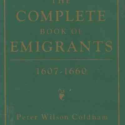 The Complete Book of Emigrants, 1607-1660