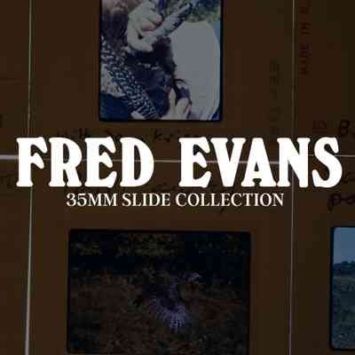 FRED EVANS SLIDE COLLECTION - OVERVIEW
