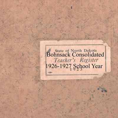 Bohnsack Consolidated School, 1926-1927 Teachers Register
