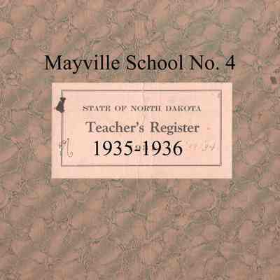 Mayville School No. 4, 1935-1936 Teacher's Register