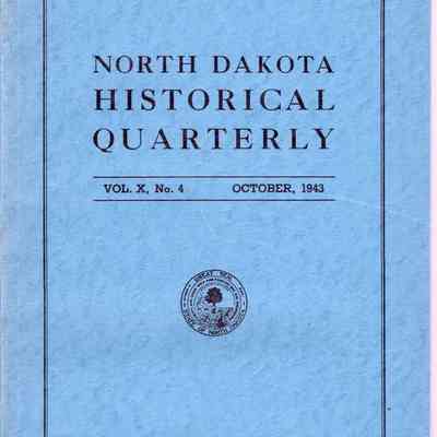 State Historical Society of North Dakota: North Dakota Historical Quarterly, Vol. X, No. 4 (Oct. 1943)