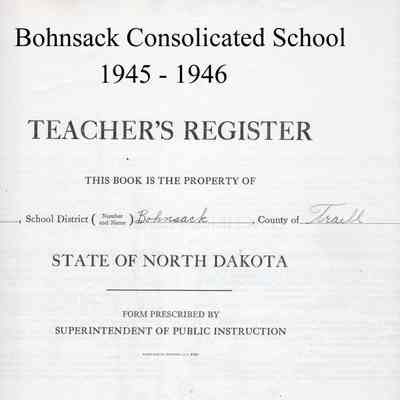 Bohnsack Consolidated School, 1945-1946 Teachers Register
