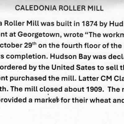 Caledonia Roller Mill information, compiled by John Wright: Built in 1874 by Hudson Bay Co. on the Goose River