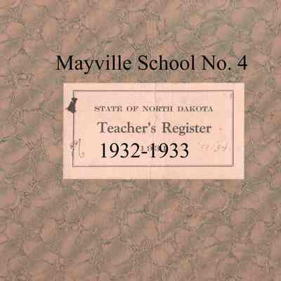 Mayville School No. 4, 1932-1933 Teacher's Register