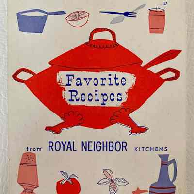 Favorite Recipes from Royal Neighbors Kitchens