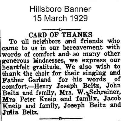 Hillsboro Banner weekly newspaper, 15 March 1929, page 5: Card of Thanks, for comfort over death of Peter Beitz from his siblings