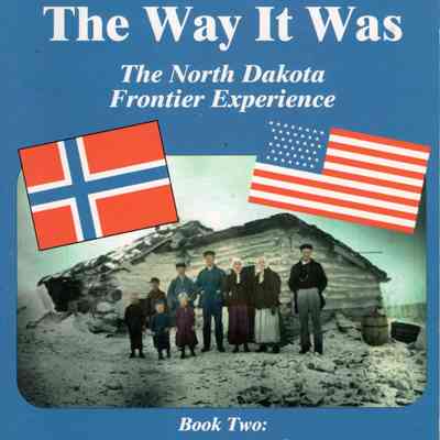 The Way It Was, The North Dakota Frontier Experience--Book Two: Norwegian Homesteaders--Pages 17-21, Kaldor Settlement on the Goose River