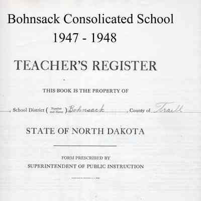 Bohnsack Consolidated School, 1947-1948 Teachers Register