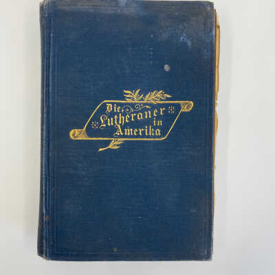 Die Lutheraner in Amerika (The Lutherans in America) by Edmund Jakob Wolf, 1891