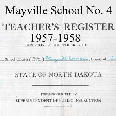 Mayville School No. 4, 1957-1958 Teacher's Register