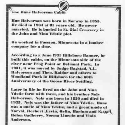 Halvorson family: Hans Halvorson, 1870s Log cabin restored on TCHS Pioneer Museum, Hillsboro, ND