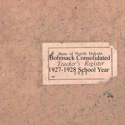 Bohnsack Consolidated School, 1927-1928 Teachers Register