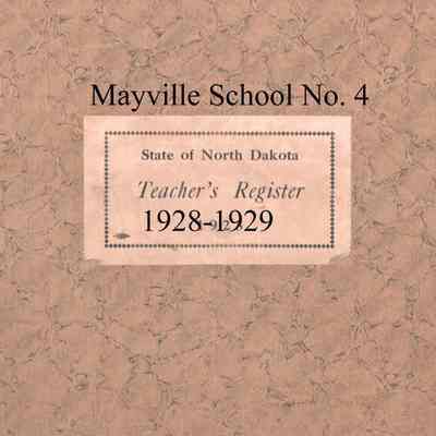 Mayville School No. 4, 1928-1929 Teacher's Register