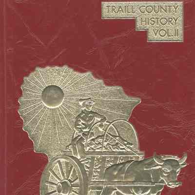 Traill County History, Vol. II: Yesteryears in Traill, 1976, by the Traill County Historical Society and the Red River Valley Historical Society