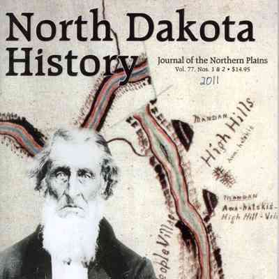State Historical Society of North Dakota: North Dakota History, Vol. 77, Nos. 1 & 2 (2011)