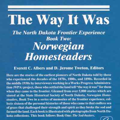 Book back cover: The Way It Was, The North Dakota Frontier Experience: Book Two: Norwegian Homesteaders