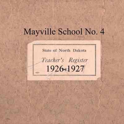 Mayville School No. 4, 1926-1927 Teacher's Register