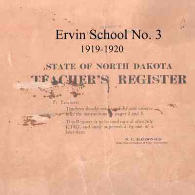 Ervin School No. 3, 1919-1920 Teacher's Register