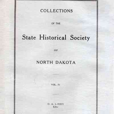 Collections of the State Historical Society of North Dakota: 1913, Vol. IV