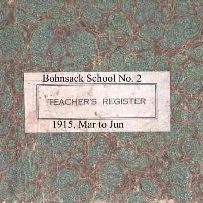 Bohnsack School No. 2, 1915, Mar-Jun Teachers Register