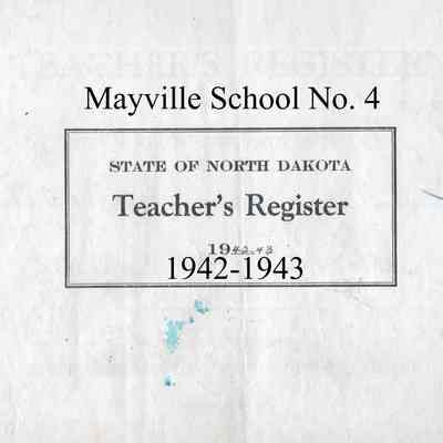 Mayville School No. 4, 1942-1943 Teacher's Register