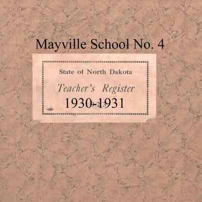 Mayville School No. 4, 1930-1931 Teacher's Register