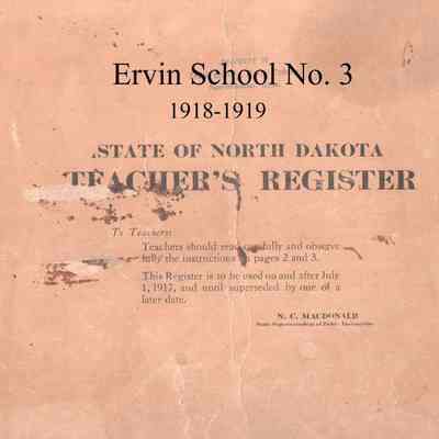 Ervin School No. 3, 1918-1919 Teacher's Register