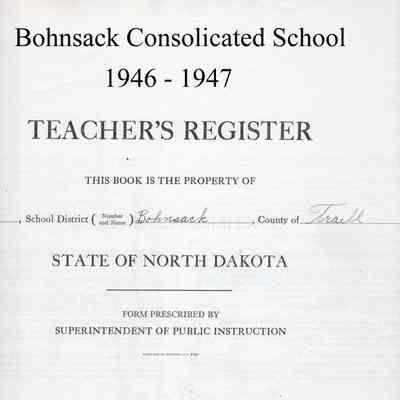 Bohnsack Consolidated School, 1946-1947 Teachers Register