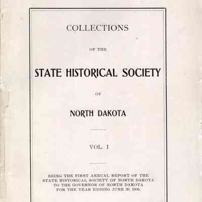 Collections of the State Historical Society of North Dakota, Vol. I (1906), Vol. II (1908), Vol. III (1910), Vol. IV (1913), Vol. V (1923) & Vol. VII (1925)