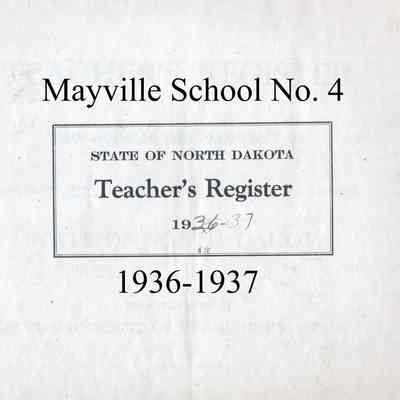Mayville School No. 4, 1936-1937 Teacher's Register