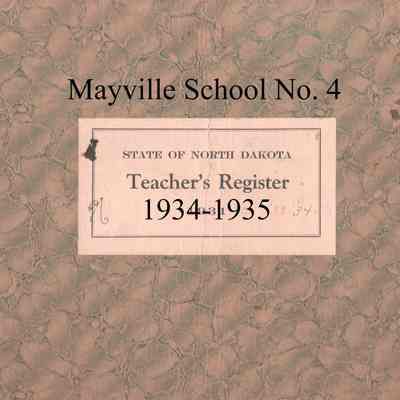 Mayville School No. 4, 1934-1935 Teacher's Register